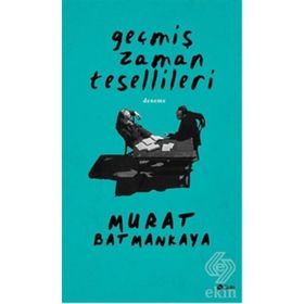 Geçmiş Zaman Tesellileri - Murat Batmankaya