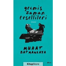 Geçmiş Zaman Tesellileri - Murat Batmankaya