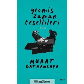 Geçmiş Zaman Tesellileri - Murat Batmankaya