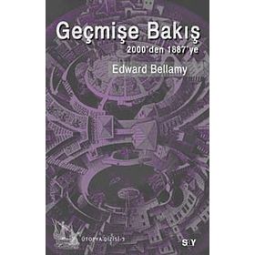 GEÇMİŞE BAKIŞ 2000DEN 1887YE - EDWARD BELLAMY