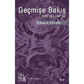 GEÇMİŞE BAKIŞ 2000DEN 1887YE - EDWARD BELLAMY
