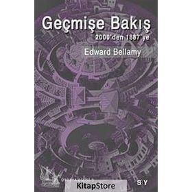 GEÇMİŞE BAKIŞ 2000DEN 1887YE - EDWARD BELLAMY