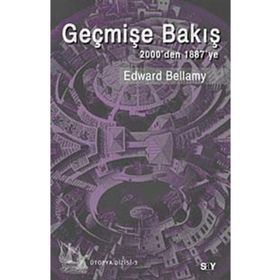 GEÇMİŞE BAKIŞ 2000DEN 1887YE - EDWARD BELLAMY
