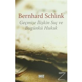 GEÇMIŞE İLIŞKIN SUÇ VE BUGÜNKÜ HUKUK - BERNHARD SCHLINK