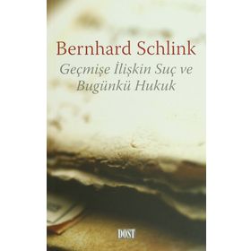 GEÇMIŞE İLIŞKIN SUÇ VE BUGÜNKÜ HUKUK - BERNHARD SCHLINK