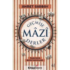 GEÇMIŞE MAZI DERLER - AHMET SARBAY