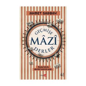 GEÇMIŞE MAZI DERLER - AHMET SARBAY