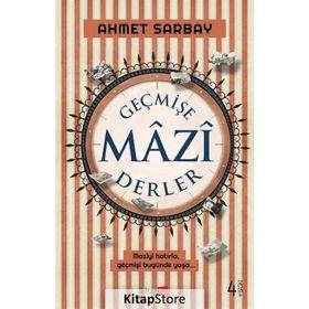 GEÇMIŞE MAZI DERLER - AHMET SARBAY