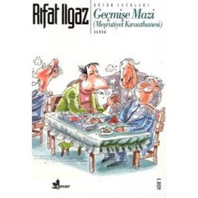 GEÇMİŞE MAZI - RIFAT ILGAZ