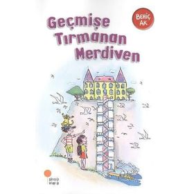 GEÇMİŞE TIRMANAN MERDIVEN - BEHİÇ AK