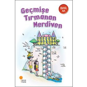 GEÇMİŞE TIRMANAN MERDIVEN - BEHİÇ AK
