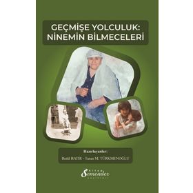 Geçmişe Yolculuk Ninemin Bilmeceleri Turan M. Türkmenoğlu