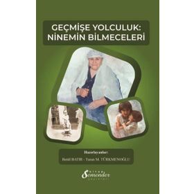 Geçmişe Yolculuk Ninemin Bilmeceleri Turan M. Türkmenoğlu