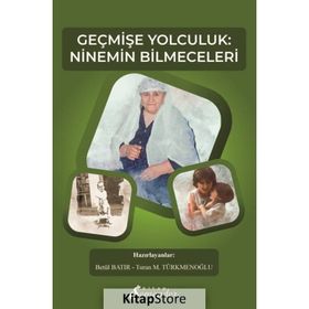 Geçmişe Yolculuk Ninemin Bilmeceleri Turan M. Türkmenoğlu