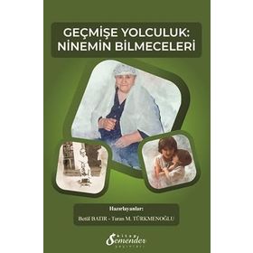 Geçmişe Yolculuk Ninemin Bilmeceleri Turan M. Türkmenoğlu