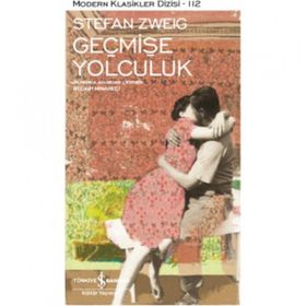 Geçmişe Yolculuk - Stefan Zweig