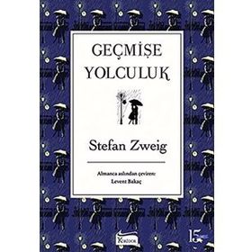 Geçmişe Yolculuk - Stefan Zweig