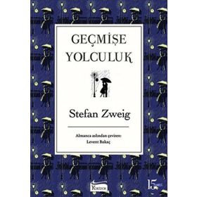Geçmişe Yolculuk - Stefan Zweig