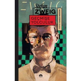 Geçmişe Yolculuk - stephan zweig