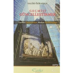 Geçmişi Güncelleştirmek - Salih Özbaran