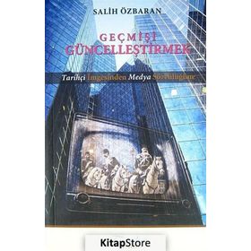 Geçmişi Güncelleştirmek - Salih Özbaran