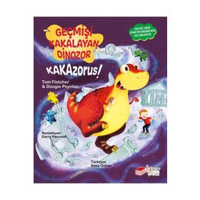 Geçmişi Kakalayan Dinozor - Kakazorus! - Tom Fletcher