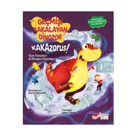 Geçmişi Kakalayan Dinozor - Kakazorus! - Tom Fletcher