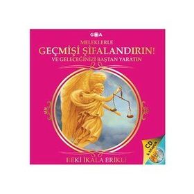 GEÇMİŞİ ŞİFALANDIRIN! VE GELECEĞİNİZİ BAŞTAN YARATIN! - BEKI İKALA ERIKLI