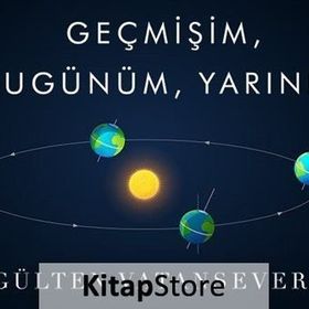 Geçmişim, Bugünüm, Yarınım - Gülten Vatansever