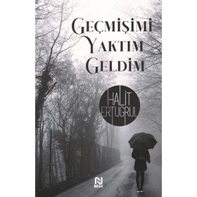 Geçmişimi Yaktım Geldim - Halit Ertuğrul