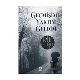 Geçmişimi Yaktım Geldim - Halit Ertuğrul