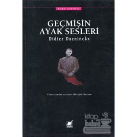 GEÇMİŞİN AYAK SESLERI - DİDIER DAENINCKX