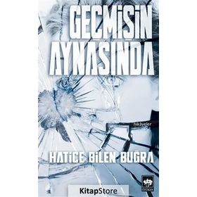 Geçmişin Aynasında - Hatice Bilen Buğra