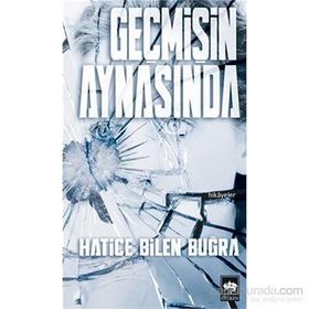 Geçmişin Aynasında - Hatice Bilen Buğra