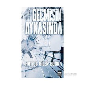 Geçmişin Aynasında - Hatice Bilen Buğra