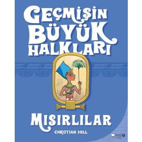 Geçmişin Büyük Halkları - Mısırlılar - Christian Hill