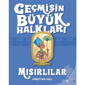 Geçmişin Büyük Halkları - Mısırlılar - Christian Hill