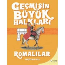 Geçmişin Büyük Halkları - Romalılar - Christine Hill