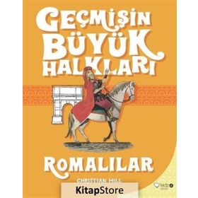 Geçmişin Büyük Halkları - Romalılar - Christine Hill