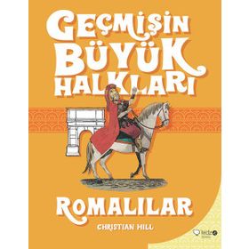 Geçmişin Büyük Halkları - Romalılar - Christine Hill