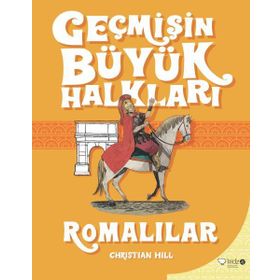 Geçmişin Büyük Halkları - Romalılar - Christine Hill