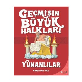 Geçmişin Büyük Halkları - Yunanlılar - Christine Hill