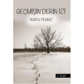 GEÇMIŞIN DERIN İZI - BURCU YILMAZ