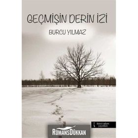 GEÇMIŞIN DERIN İZI - BURCU YILMAZ