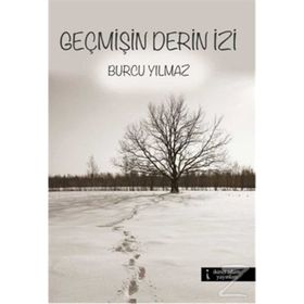 GEÇMIŞIN DERIN İZI - BURCU YILMAZ