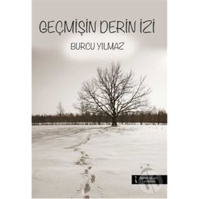 GEÇMIŞIN DERIN İZI - BURCU YILMAZ