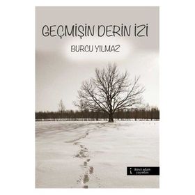 GEÇMIŞIN DERIN İZI - BURCU YILMAZ