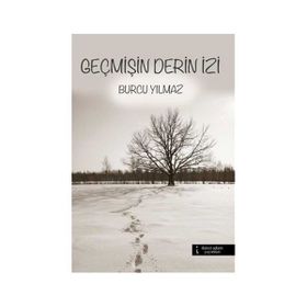 GEÇMIŞIN DERIN İZI - BURCU YILMAZ