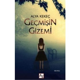 Geçmişin Gizemi - Alya Kekeç