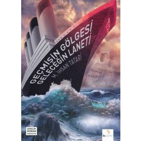 GEÇMIŞIN GÖLGESI GELECEĞIN LANETI - M. İHSAN TATARI